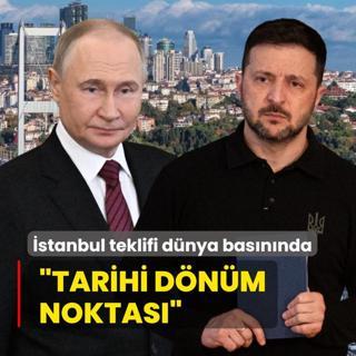 Putin'in stanbul teklifi dnya basnnda: Tarihi dnm noktas