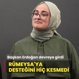 Bakan Erdoan Rmeysa iin devreye girdi... Desteini hi kesmedi