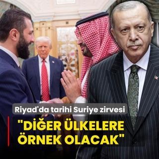 Riyad'da tarihi Suriye zirvesi! Bakan Erdoan: Dier lkelere rnek olacak