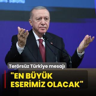 Bakan Erdoan'dan Terrsz Trkiye mesaj: En byk eserimiz olacak