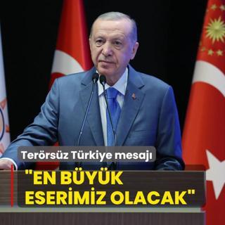 Bakan Erdoan'dan Terrsz Trkiye mesaj: En byk eserimiz olacak