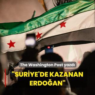 The Washington Post yazd: Suriye'de kazanan Erdoan