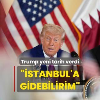 Trump yeni tarih verdi: stanbul'a gidebilirim