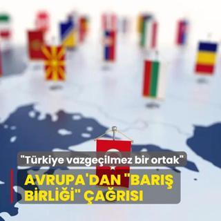 Avrupa'dan 'bar birlii' ars: Trkiye vazgeilmez bir ortak