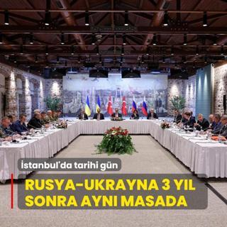 stanbul'da bar iin tarihi gn! Rusya ve Ukrayna 3 yl sonra ayn masada