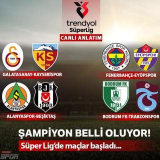 CANLI: Sper Lig'de 36. hafta heyecan! ampiyon belli oluyor...