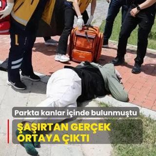 Parkta kanlar iinde bulunmutu... artan gerek ortaya kt