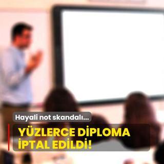 Hayali not skandal... Yzlerce diploma iptal edildi