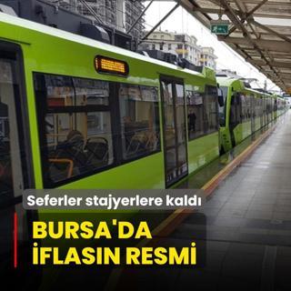 Bursa'da iflasn resmi! Seferler stajyerlere kald