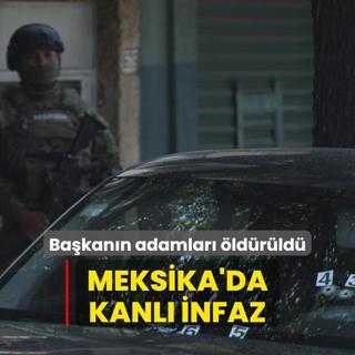 Bakann danman ve sekreteri ldrld... Meksika'da kanl infaz