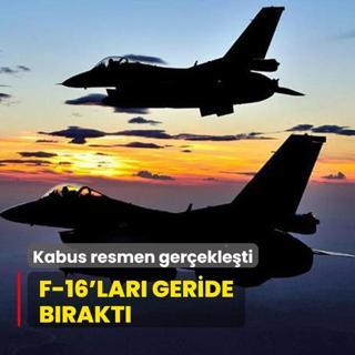 F-16'lar geride brakt! Kabus resmen gerekleti