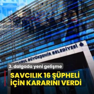 BB'deki 3. dalga operasyonda yeni gelime! Savclk 16 pheli iin kararn verdi