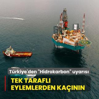 Trkiye'den blge lkelere Hidrokarbon uyars: Maksimalist yaklamlardan kann