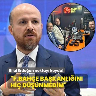 Bilal Erdoan noktay koydu! Fenerbahe bakanln hi dnmedim
