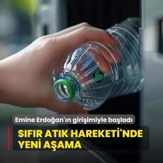 Emine Erdoan'n giriimiyle balad! Sfr Atk Hareketi, Depozito Ynetim Sistemi ile yeni bir aamaya geiyor