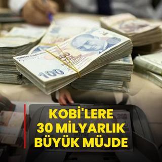 KOB'lere 30 milyarlk byk mjde! Limit 25 milyar liraya karld