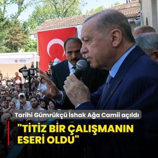 Tarihi Gmrk shak Aa Camii ald! Bakan Erdoan: Titiz bir almann eseri oldu