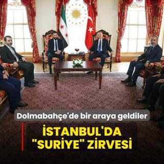 stanbul'da Suriye zirvesi... Dolmabahe'de bir araya geldiler