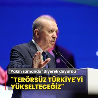 Bakan Erdoan'dan 'Terrsz Trkiye' mesaj: ok salam bir temel zerinde ykselteceiz