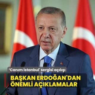 Canm stanbul' sergisi al... Bakan Erdoan aklamalarda bulunuyor