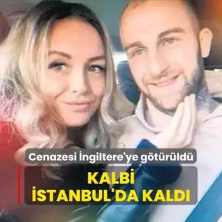 Cenazesi ngiltere'ye gtrld, kalbi stanbul'da kald... Adli Tp Kurumu'nda inceleniyor