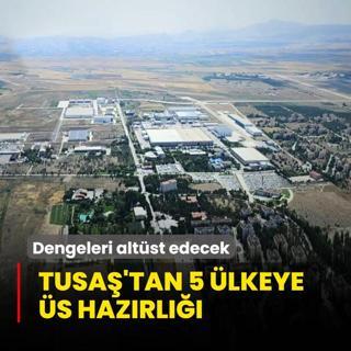 Dengeleri altst edecek! TUSA'tan 5 lkeye s hazrl