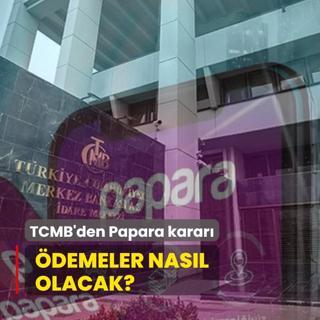 TCMB'den Papara karar! demeler nasl olacak?