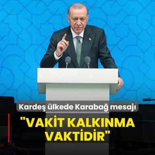 Bakan Erdoan'dan karde lkede Karaba mesaj: Vakit kalknma hikayesi yazma vaktidir