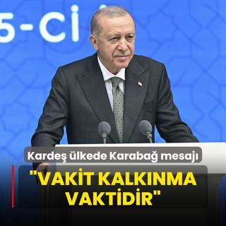 Bakan Erdoan'dan karde lkede Karaba mesaj: Vakit kalknma hikayesi yazma vaktidir