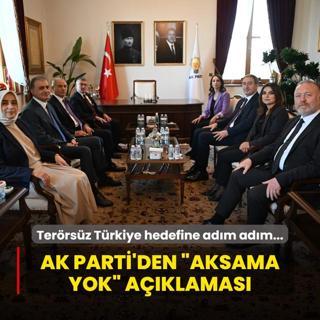 Terrsz Trkiye hedefine adm adm... AK Parti'den aksama yok aklamas