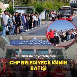 CHP belediyeciliinin bat! zmir'de hayat fel oldu