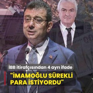 BB itirafsndan 4 ayr ifade: mamolu srekli para istiyordu