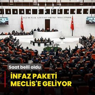 nfaz paketi Meclis'e geliyor! Saat belli oldu