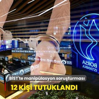 Borsa'da maniplasyon soruturmas! 12 kii tutukland