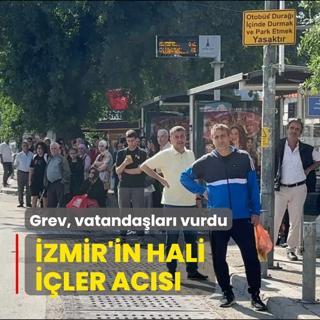 zmir'in hali iler acs... Grev, vatandalar vurdu