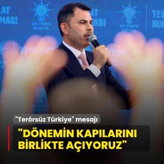Bakan Kurum'dan Terrsz Trkiye mesaj: Dnemin kaplarn birlikte ayoruz