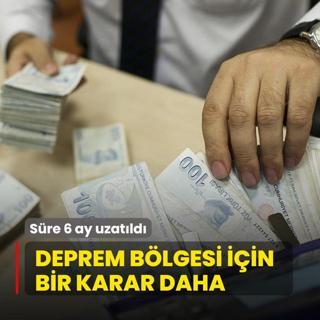 Deprem blgesi iin bir karar daha! Sre 6 ay uzatld