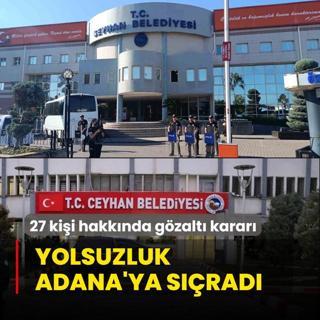 stanbul'daki yolsuzluk Adana'ya srad! 27 kii hakknda gzalt karar