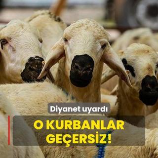 Diyanet uyard! O kurbanlar geersiz!