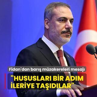 Bakan Fidan'dan bar mzakereleri mesaj: Hususlar bir adm ileriye tadlar