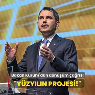Bakan Kurum'dan dnm ars: Yzyln projesi!