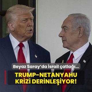 Beyaz Saray'da srail atla... Trump-Netanyahu krizi derinleiyor!