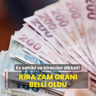 Ev sahibi ve kiraclar dikkat! Kira zam oran belli oldu