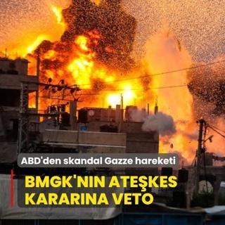 ABD'den skandal Gazze hareketi! BMGK'nn atekes kararna veto