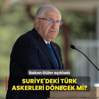 Suriye'deki Trk askerleri dnecek mi? Bakan Gler aklad