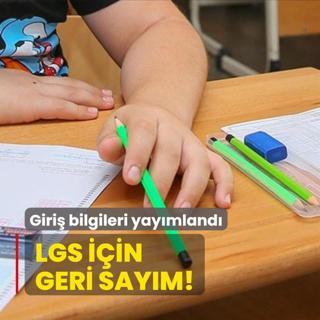 LGS iin geri saym... Giri bilgileri yaymland!