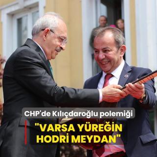 CHP'de Kldarolu polemii: Varsa yrein hodri meydan