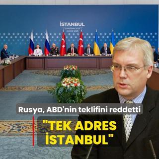 Rusya: Mzakerelerin tek adresi stanbul