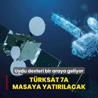 Uzay ve uydu devleri bir araya geliyor... TRKSAT 7A masaya yatrlacak