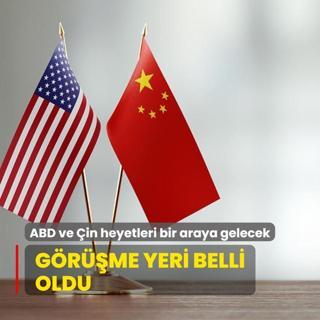 ABD ve in heyetleri bir araya gelecek... Grme yeri belli oldu